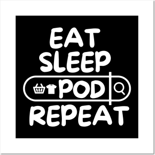 Eat Sleep POD Repeat Posters and Art